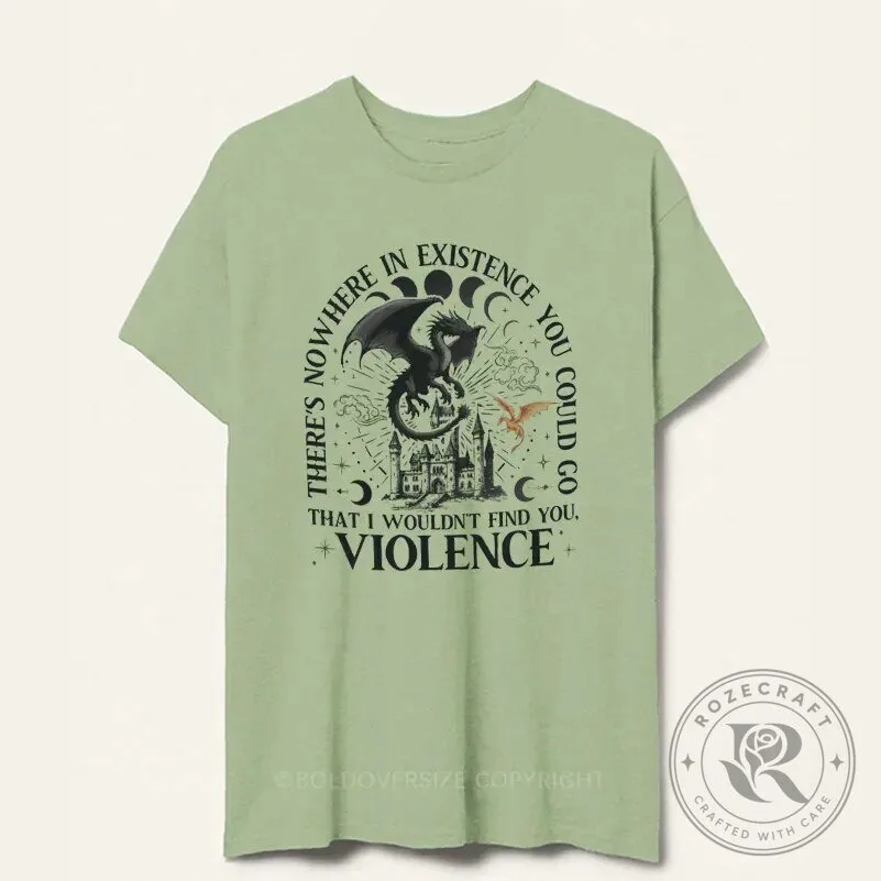 Dragon Violence Quote Fantasy Castle Mythical Creature T-Shirt